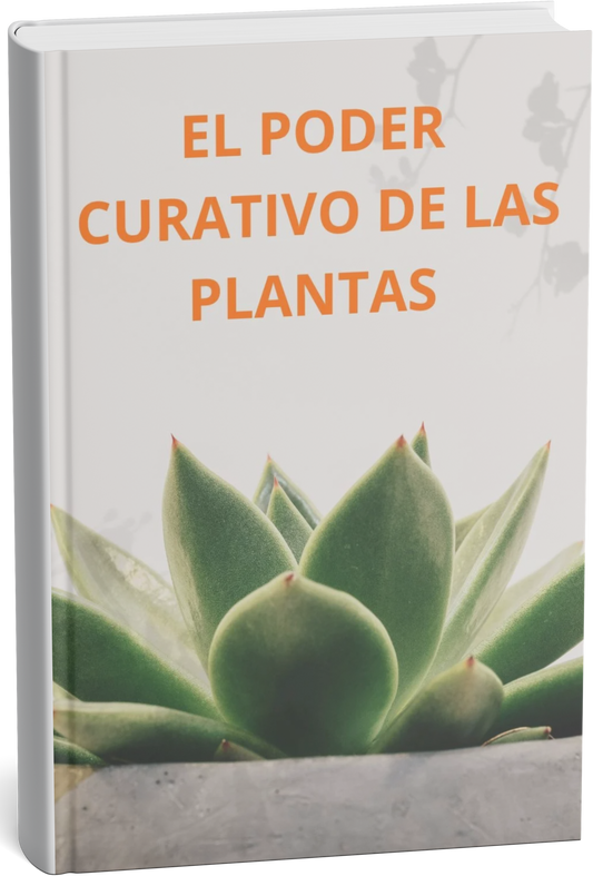 El Poder Curativo De Las Plantas + 6 Bonos: Transformá Tu Salud De Forma Natural