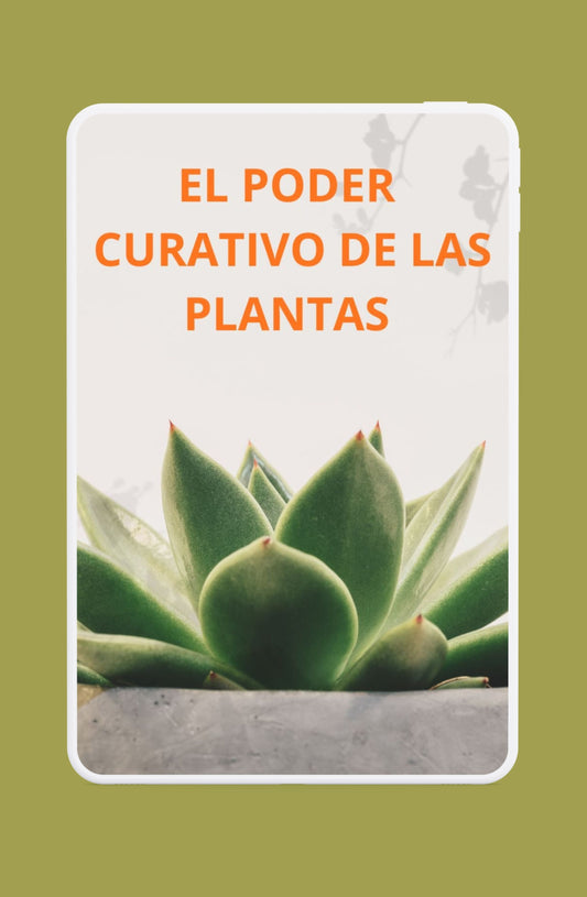 El Poder Curativo De Las Plantas